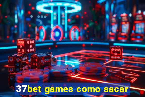 37bet games como sacar